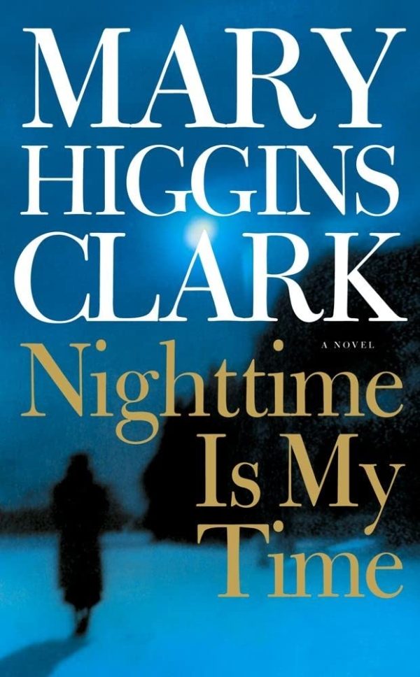 Nighttime Is My Time: A Novel [Mass Market Paperback] Clark, Mary Higgins