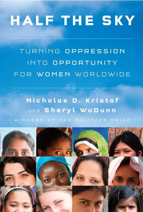 Half the Sky: Turning Oppression into Opportunity for Women Worldwide [Hardcover] Kristof, Nicholas D. and WuDunn, Sheryl