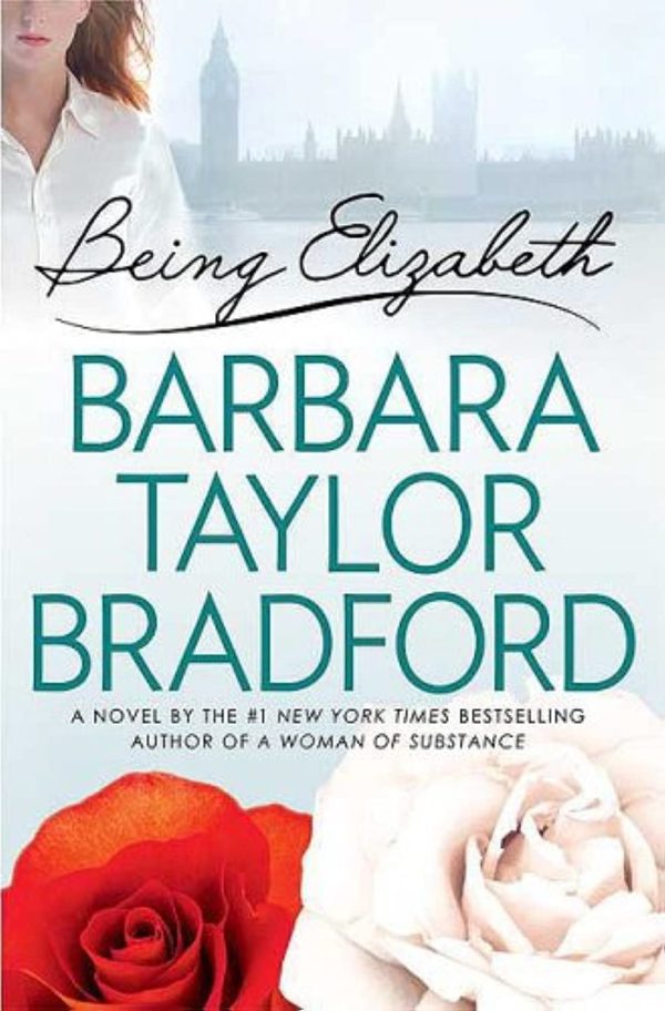 Being Elizabeth (Ravenscar Series) Bradford, Barbara Taylor