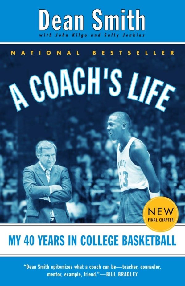 A Coach's Life: My 40 Years in College Basketball [by] Smith, Dean; Kilgo, John and Jenkins, Sally