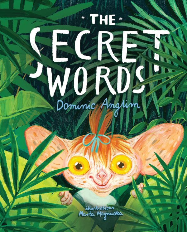 The Secret Words - Children’s Growth Mindset Book for Ages 4-8, How to Step Outside Your Comfort Zone & Develop a Can-Do Approach - Transform Anxiety Into Courage & Confidence Anglim, Dominic and Magnuska, Marta