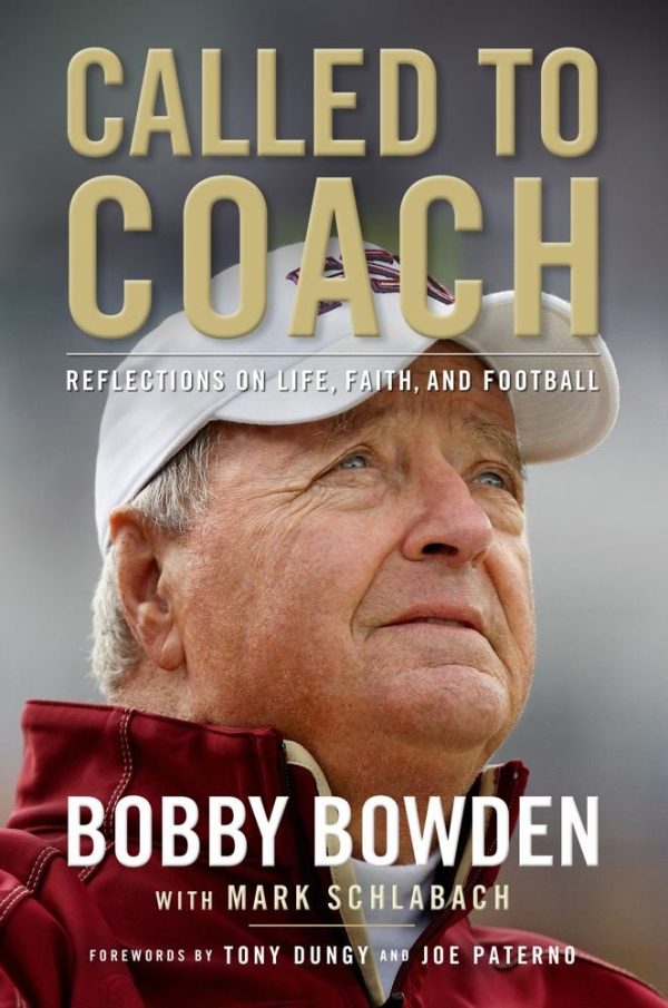 Called to Coach: Reflections on Life, Faith, and Football Bowden, Bobby; Schlabach, Mark; Dungy, Tony and Paterno, Joe