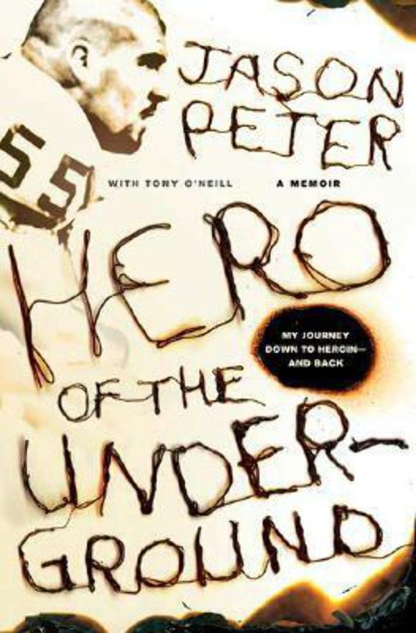 Hero of the Underground: A Memoir Peter, Jason and O'Neill, Tony