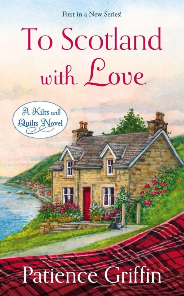 To Scotland with Love (Kilts and Quilts) [Mass Market Paperback] Griffin, Patience