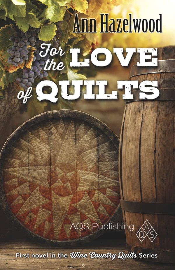 For the Love of Quilts: Wine Country Quilt Series Book 1 of 5 [Paperback] Hazelwood, Ann