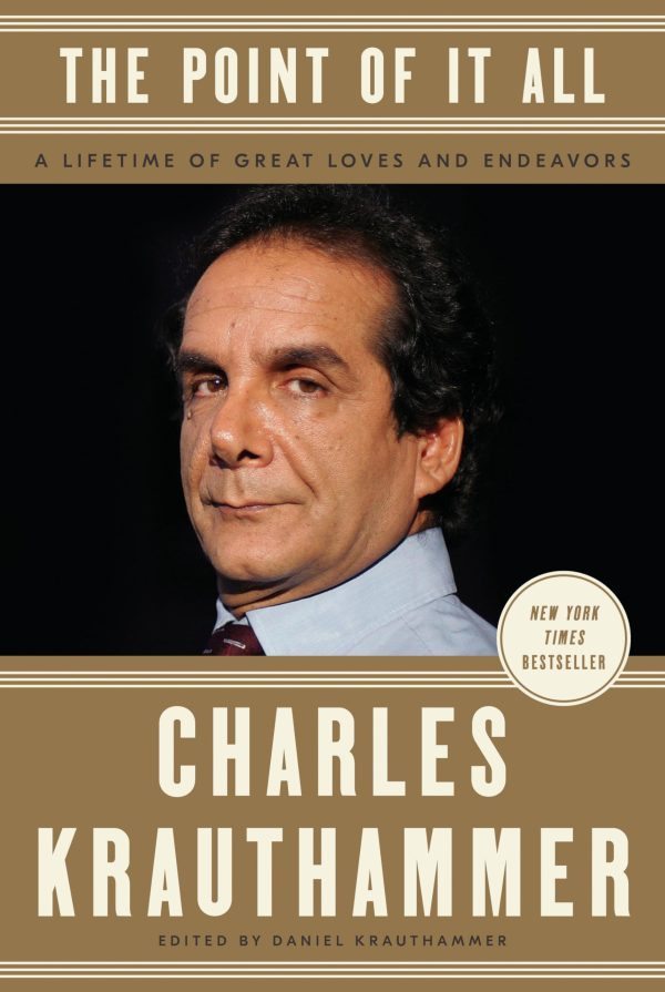 The Point of It All: A Lifetime of Great Loves and Endeavors [Hardcover] Krauthammer, Charles and Krauthammer, Daniel