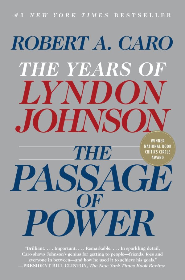 The Passage of Power: The Years of Lyndon Johnson, Vol. IV by Caro, Robert A.