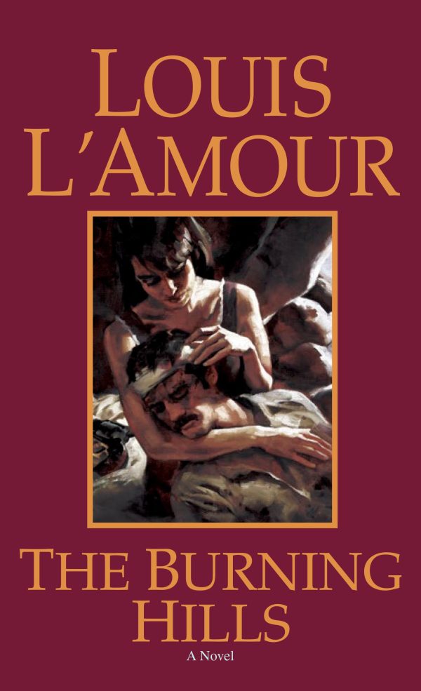 The Burning Hills: A Novel [Mass Market Paperback] L'Amour, Louis