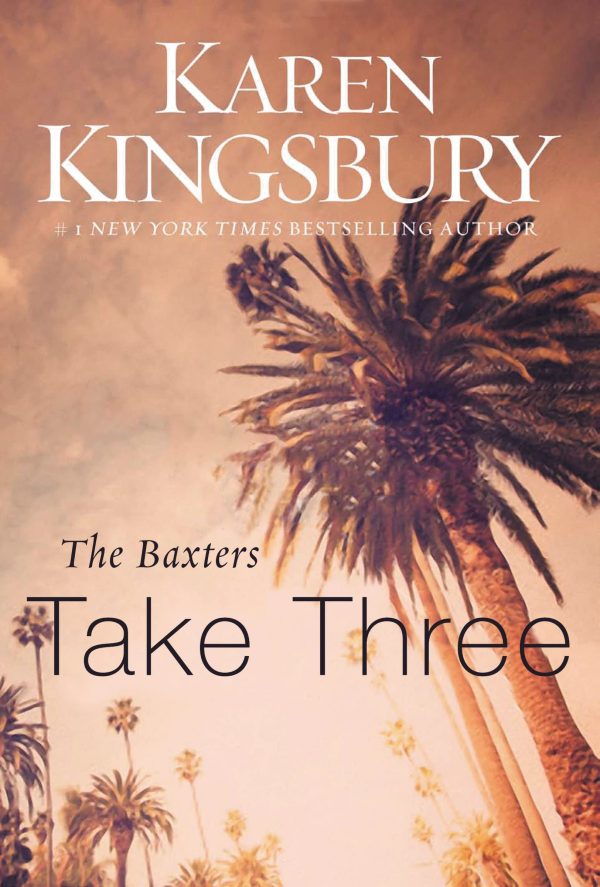 The Baxters Take Three (The Baxters―Above the Line) [Paperback] Kingsbury, Karen