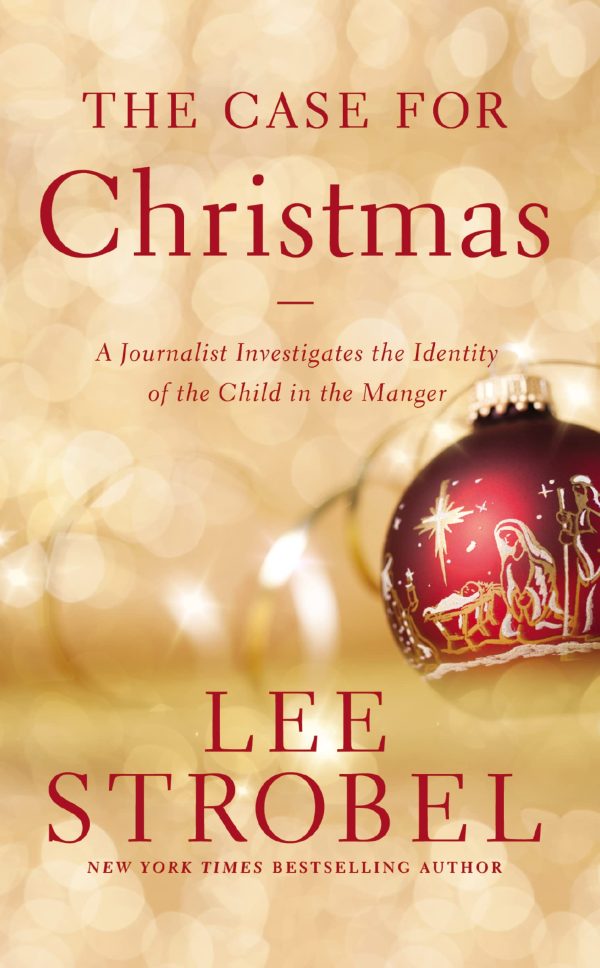 The Case for Christmas: A Journalist Investigates the Identity of the Child in the Manger [Mass Market Paperback] Strobel, Lee