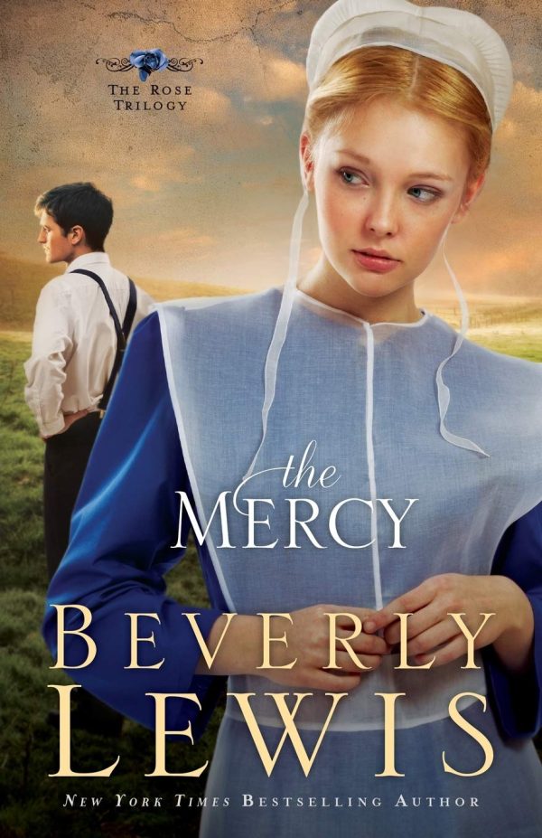 The Mercy (The Rose Trilogy, Book 3) [Paperback] Beverly Lewis