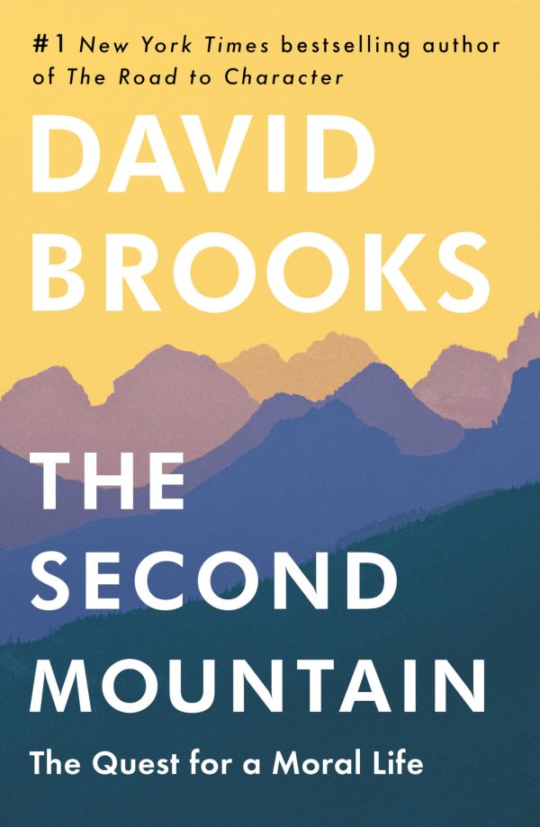 The Second Mountain: The Quest for a Moral Life [Hardcover] Brooks, David