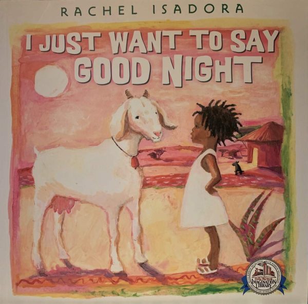 I Just Want To Say Good Night [Paperback] Rachel Isadora