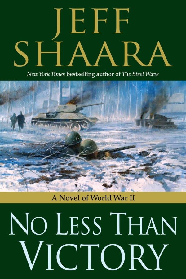 No Less Than Victory: A Novel of World War II Shaara, Jeff