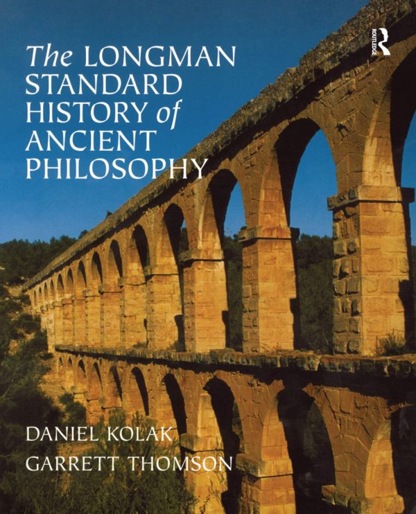 The Longman Standard History of Ancient Philosophy [Paperback] Kolak, Daniel and Thomson, Garrett