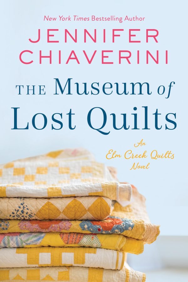 The Museum of Lost Quilts: An Elm Creek Quilts Novel (The Elm Creek Quilts Series, 22) [Hardcover] Chiaverini, Jennifer