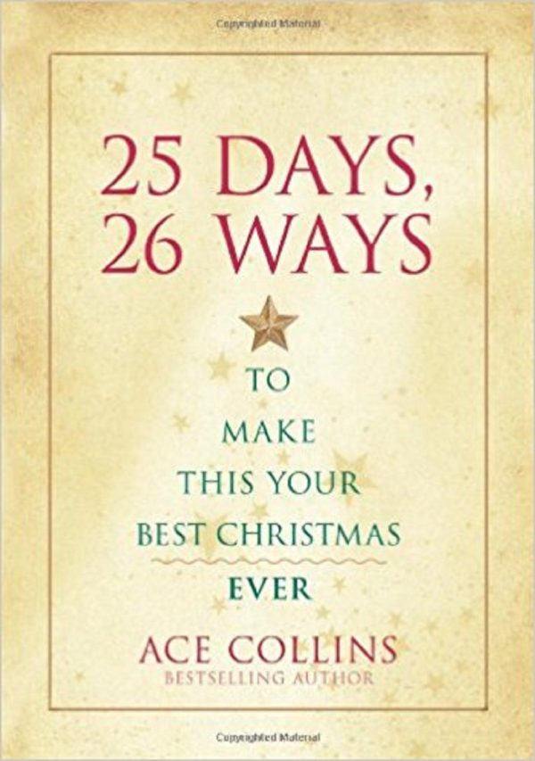 25 Days, 26 Ways to Make This Your Best Christmas Ever Collins, Ace