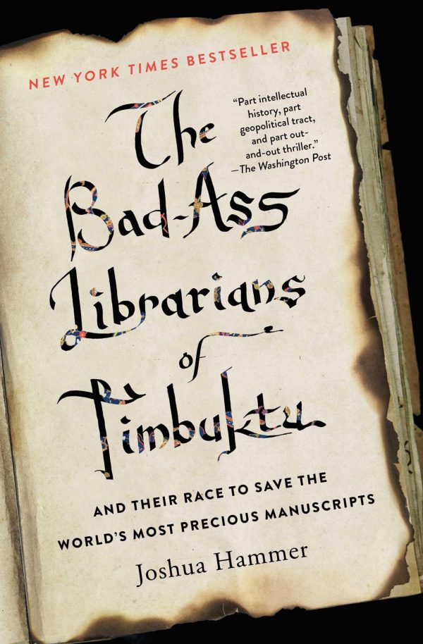 The Bad-Ass Librarians of Timbuktu: And Their Race to Save the World's Most Precious Manuscripts [Paperback] Hammer, Joshua