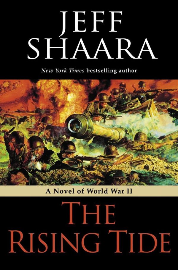 The Rising Tide: A Novel of World War II Shaara, Jeff