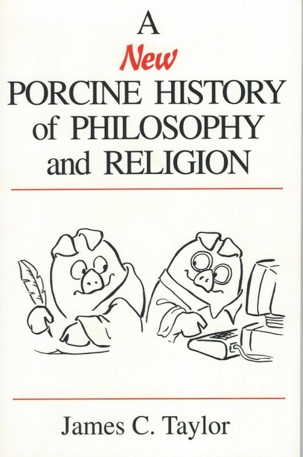 A New Porcine History Of Philosophy And Religion Taylor, James