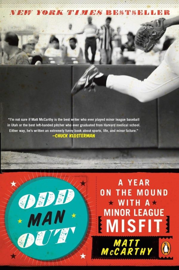 Odd Man Out: A Year on the Mound with a Minor League Misfit [Paperback] McCarthy, Matt