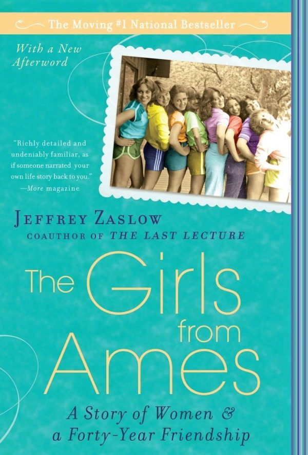 The Girls from Ames: A Story of Women and a Forty-Year Friendship [Paperback] Zaslow, Jeffrey