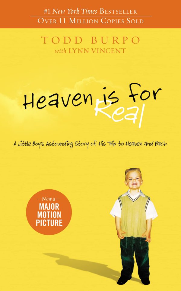 Heaven is for Real: A Little Boy's Astounding Story of His Trip to Heaven and Back [Paperback] Todd Burpo and Lynn Vincent