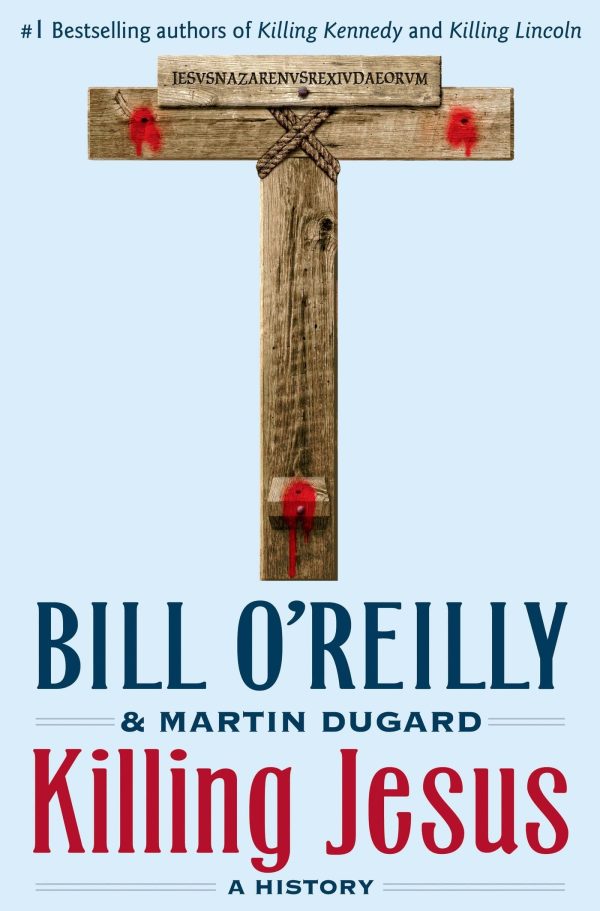 Killing Jesus (Bill O'Reilly's Killing Series) [Hardcover] O'Reilly, Bill and Dugard, Martin