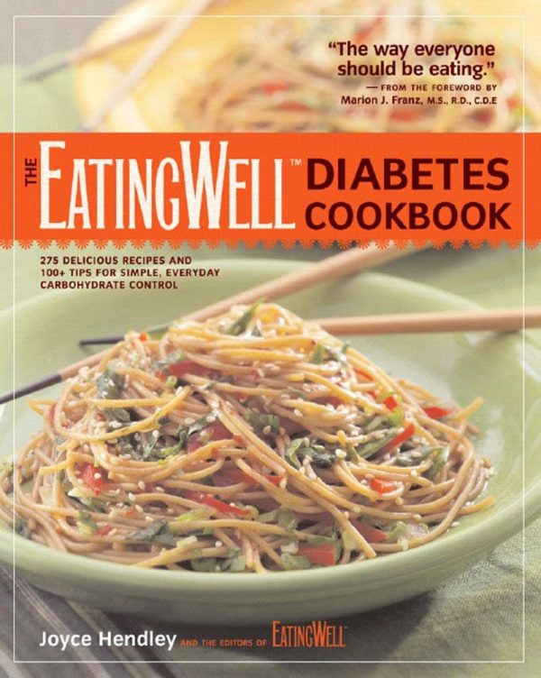 The EatingWell Diabetes Cookbook: 275 Delicious Recipes and 100+ Tips for Simple, Everyday Carbohydrate Control [Hardcover] Joyce Hendley; The Editors of EatingWell and Marion J. Franz