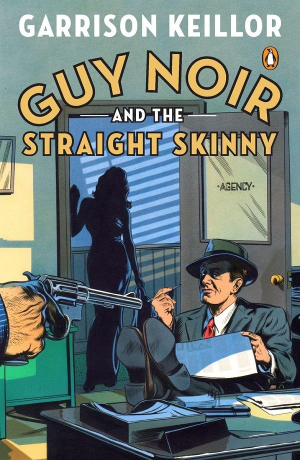 Guy Noir and the Straight Skinny [Paperback] Keillor, Garrison