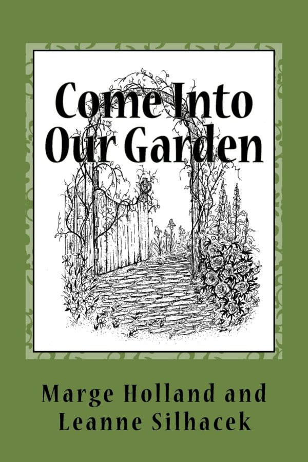 Come Into Our Garden [Paperback] Holland, Marge and Silhacek, Leanne