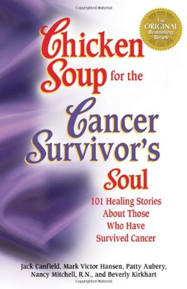 Chicken Soup for the Cancer Survivor's Soul: 101 Healing Stories About Those Who Have Survived Cancer [Paperback] Canfield, Jack; Hansen, Mark Victor; Aubery, Patty and Mitchell, Nancy