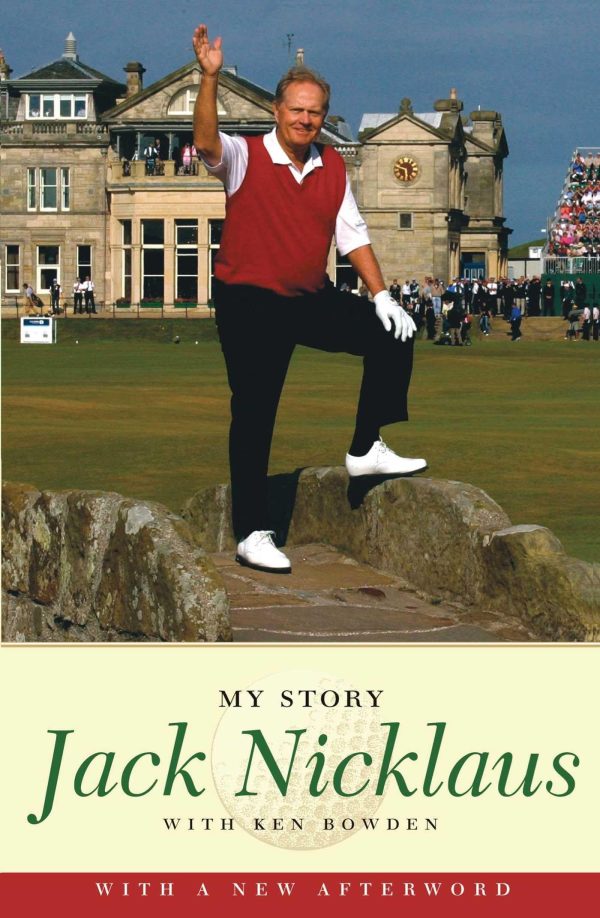 Jack Nicklaus: My Story: My Story [Paperback] Nicklaus, Jack and Bowden, Ken