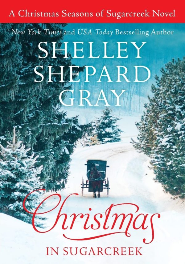 Christmas in Sugarcreek: A Seasons of Sugarcreek Christmas Novel (Seasons of Sugarcreek, 4) [Paperback] Gray, Shelley Shepard