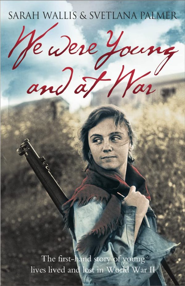 We Were Young and at War [Paperback] Sarah Wallis and Svetlana Palmer