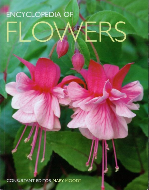 Encyclopedia of Flowers: Over 1,000 Popular Flowers, Flowering Shrubs and Trees Moody, Mary