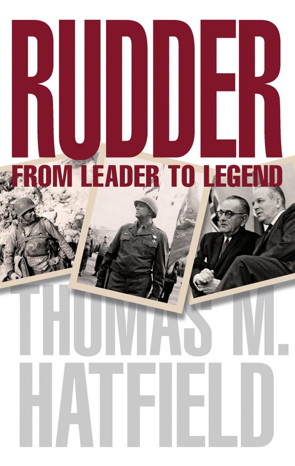 Rudder: From Leader to Legend (Volume 115) (Centennial Series of the Association of Former Students, Texas A&M University) [by] Hatfield, Thomas M.