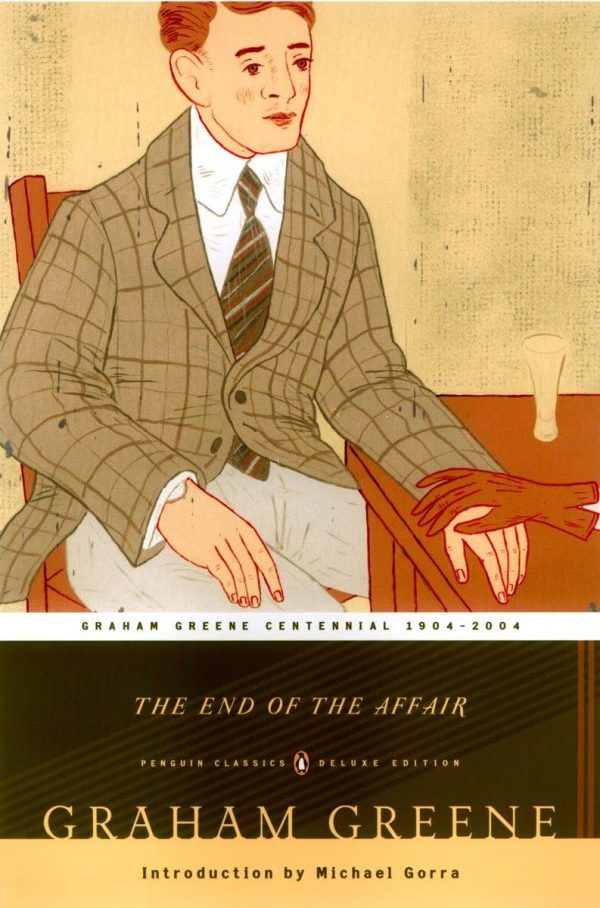 The End of the Affair (Penguin Classics Deluxe Edition)  Greene, Graham and Gorra, Michael