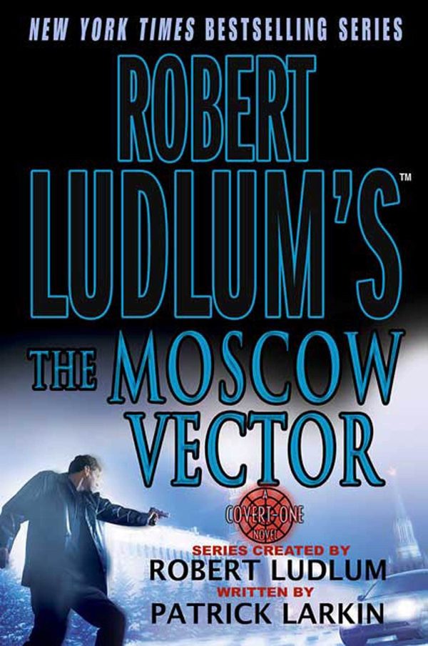 Robert Ludlum's The Moscow Vector: A Covert-One Novel (Covert-One, 6) [Paperback] Ludlum, Robert and Larkin, Patrick