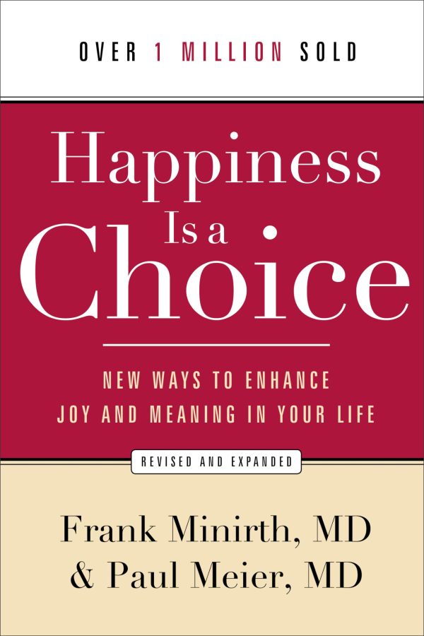 Happiness Is a Choice: New Ways to Enhance Joy and Meaning in Your Life [Paperback] Frank Minirth MD and Meier, Paul,MD