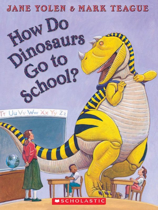 How Do Dinosaurs Go to School? [Paperback] Yolen, Jane and Teague, Mark