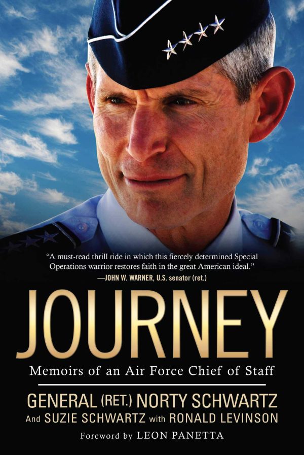 Journey: Memoirs of an Air Force Chief of Staff [Hardcover] Schwartz, General Norty; Levinson, Ronald; Schwartz, Suzie and Panetta, Leon