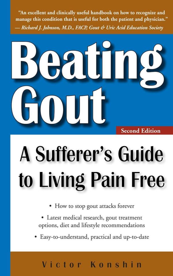 Beating Gout: A Sufferer's Guide to Living Pain Free Konshin, Victor