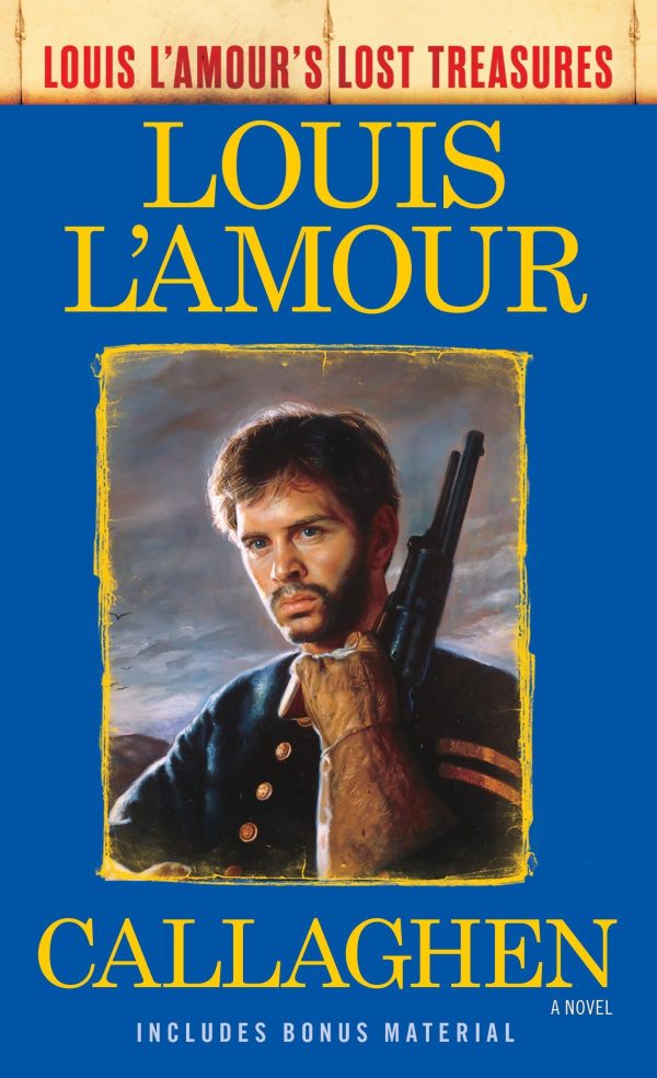 Callaghen (Louis L'Amour's Lost Treasures): A Novel [Mass Market Paperback] L'Amour, Louis