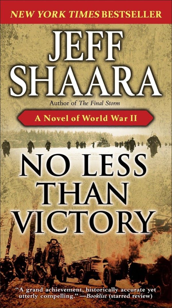 No Less Than Victory: A Novel of World War II [Mass Market Paperback] Shaara, Jeff