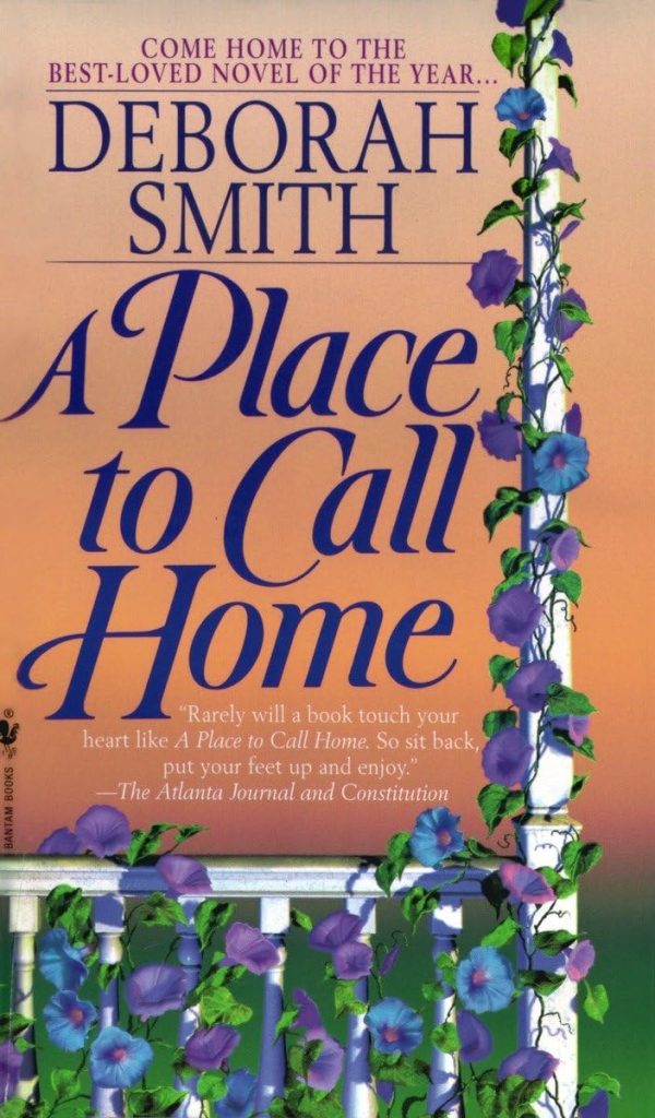 A Place to Call Home: A Novel Smith, Deborah