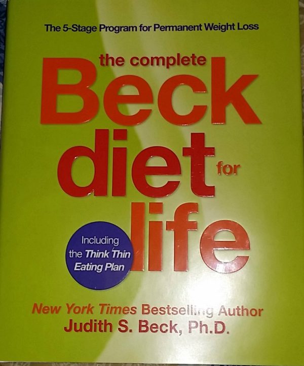 The Complete Beck Diet for Life: The Five-Stage Program for Permanent Weight Loss Beck, Judith S.