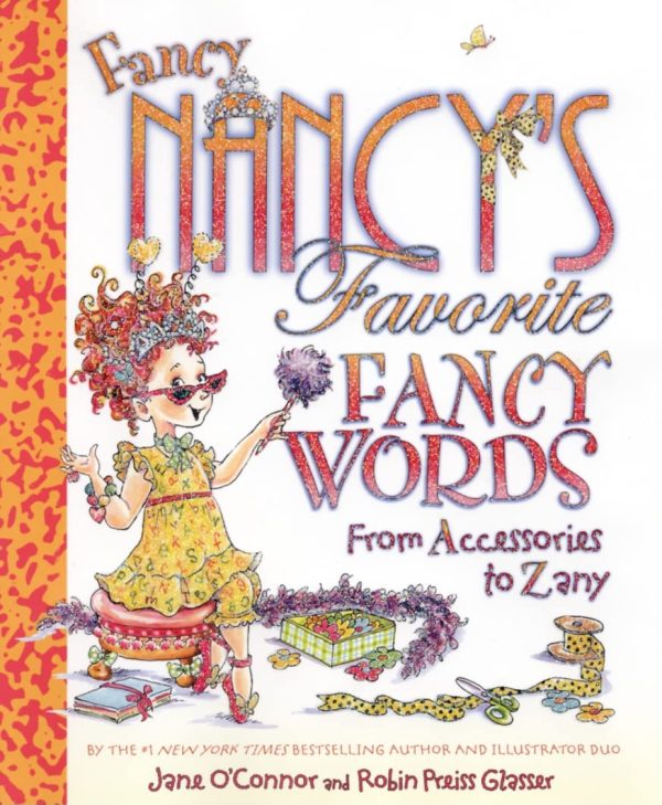 Fancy Nancy's Favorite Fancy Words: From Accessories to Zany [Hardcover] Jane O'Connor and Robin Preiss Glasser