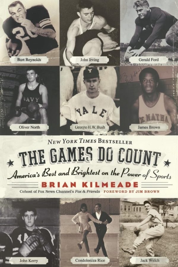 The Games Do Count: America's Best and Brightest on the Power of Sports [Paperback] Kilmeade, Brian