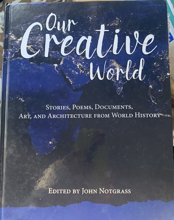 Our Creative World: Stories, Poems, Documents, Art and Architecture from World History [Unknown Binding] unknown author